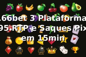 166bet 3 Plataforma: +95% RTP e Saques Pix em 15min 📊